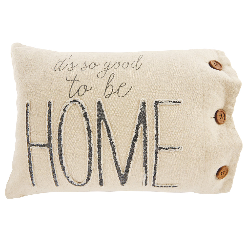 Mud Pie Canvas Home Pillows It's Good To Be Home